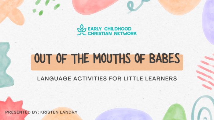 Out of the Mouths of Babes - Language Activities for Little Learners