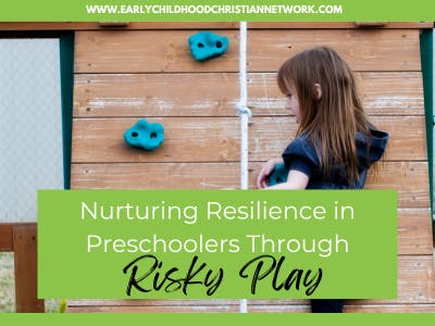 Nurturing Resilience in Preschoolers through Risky Play
